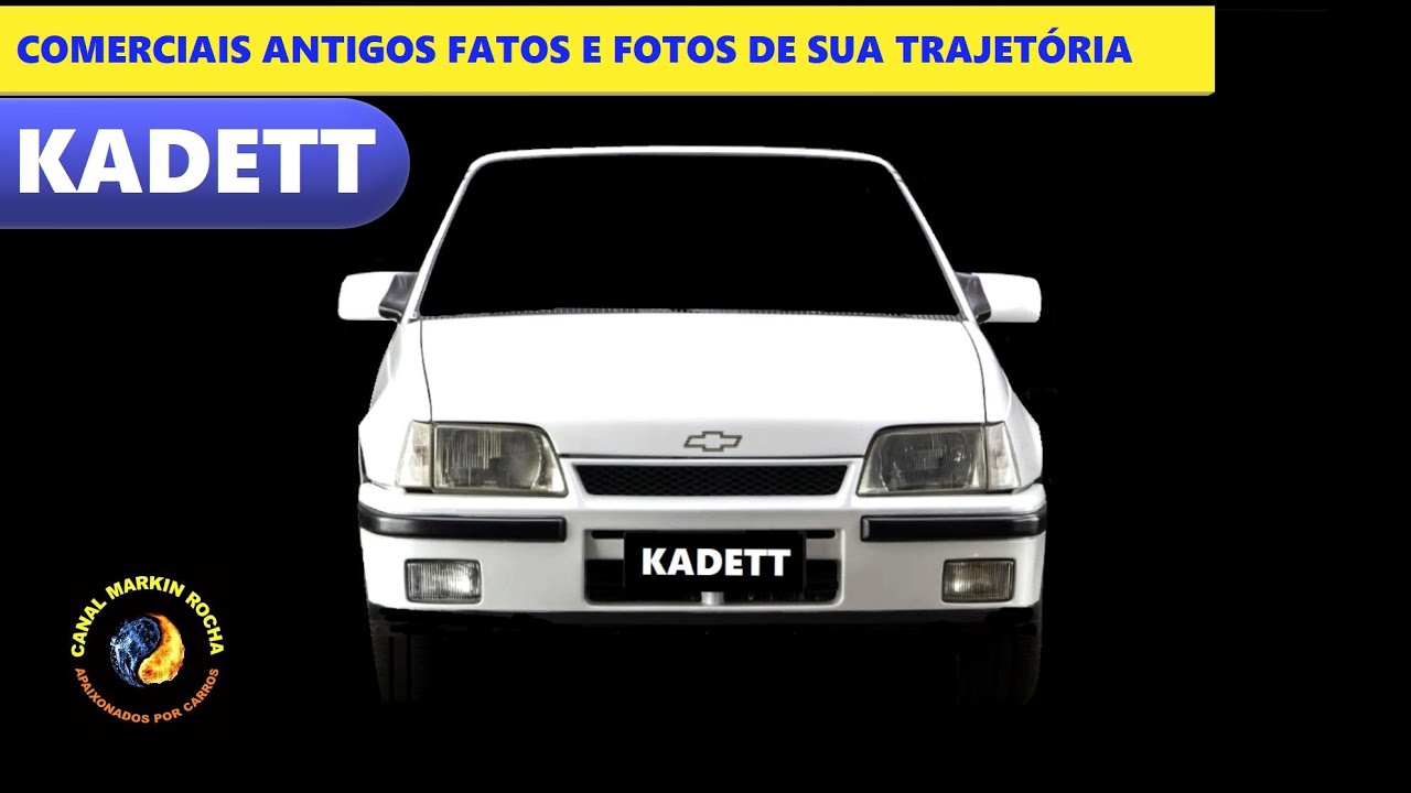 KADETT: História Completa Comerciais Antigos Fatos e Fotos de Sua Trajetória