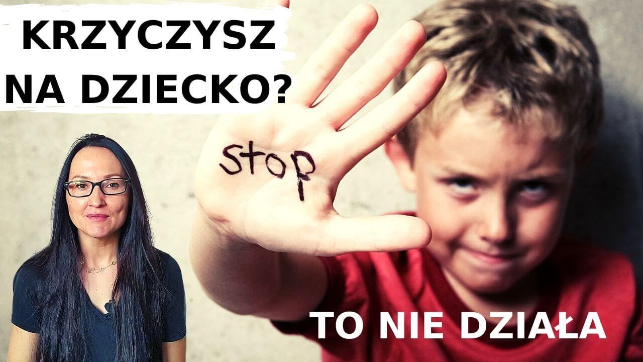 KRZYCZENIE NA DZIECKO NIE DZIAŁA I SZKODZI