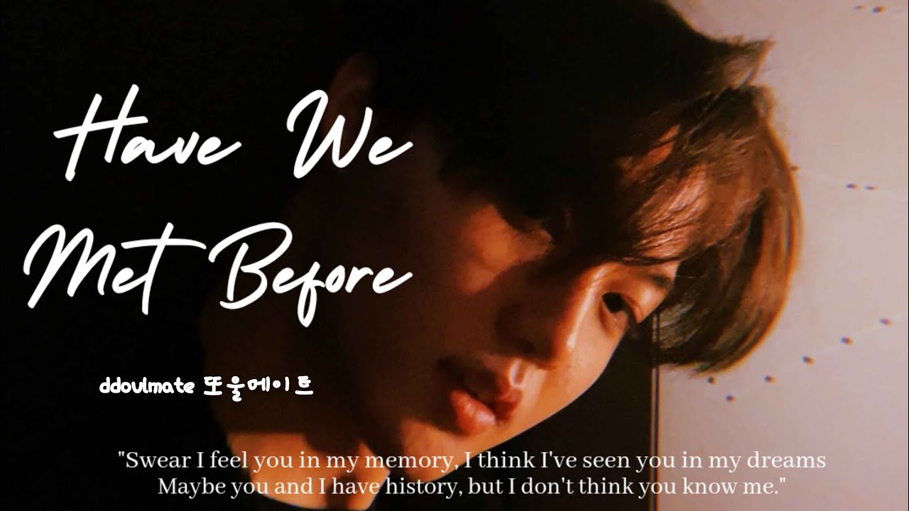 [FMV] Have We Met Before — Doyoung | treasure