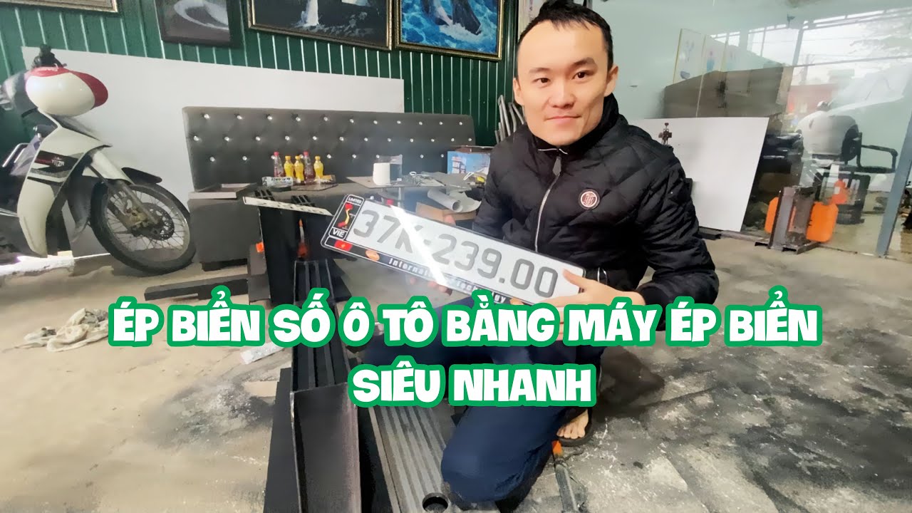 (Máy Ép Biển Số) Hướng Dẫn Ép Biển Số Ô Tô Bằng Máy Ép Biển .