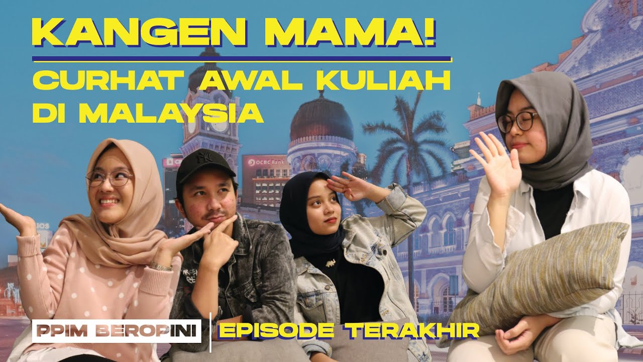 CERITA AWAL KULIAH DI MALAYSIA, SERU BANGET! | PPIM BEROPINI LAST EPISODE