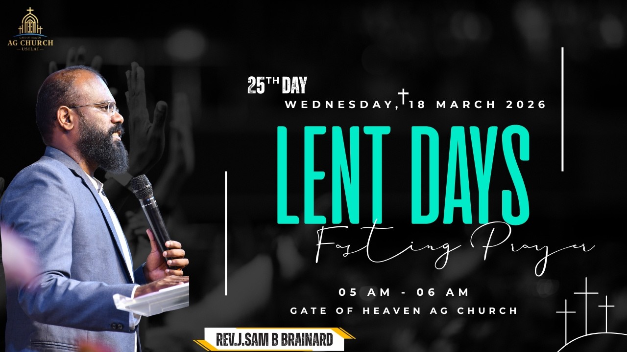 Lent Days | 25th Day Fasting Prayer | 18.03.2026 | Rev. Sam B Brainard | GHAG CHURCH USILAMPATTI