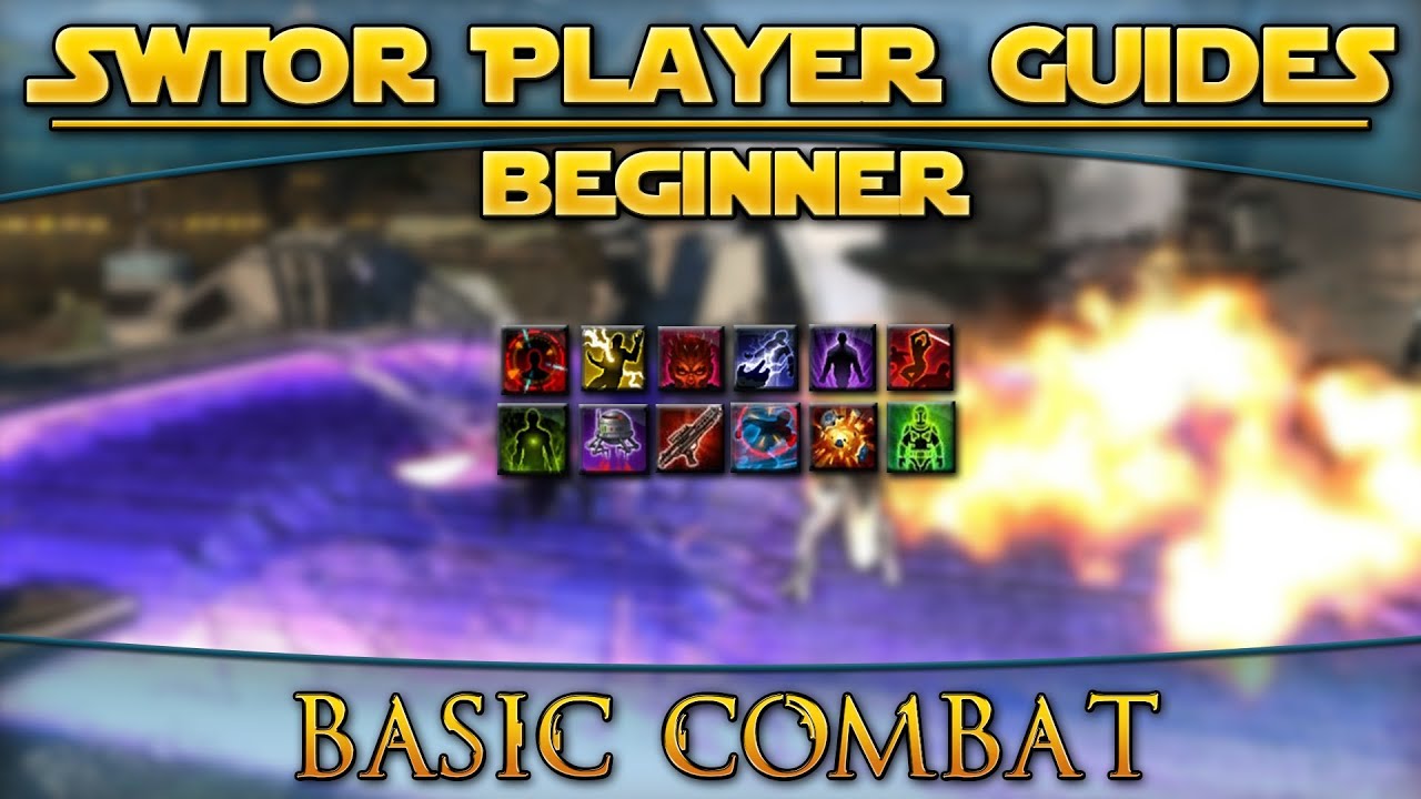 Star Wars: The Old Republic - Player Guides (Beginner) - Basic Combat