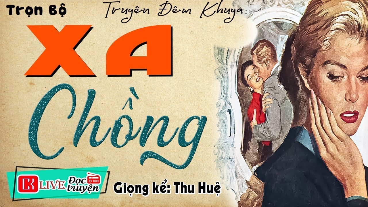 Phải nghe 1 lần - XA CHỒNG - Không Thể Bỏ Lỡ - [CỰC HAY]