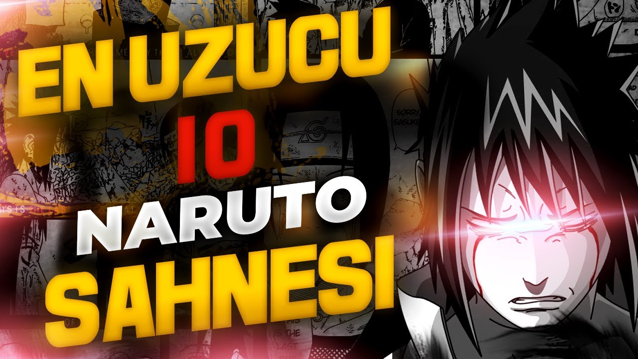 EN &Uuml;Z&Uuml;C&Uuml; 10 NARUTO SAHNESİ