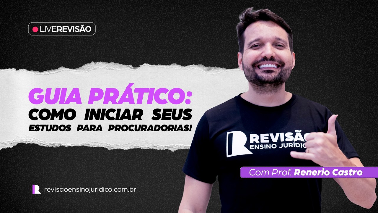 GUIA PRÁTICO: Como começar a estudar para Procuradorias?