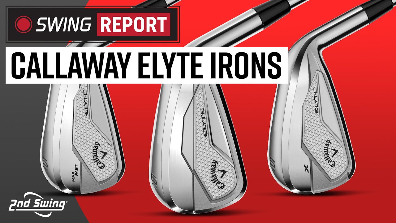 Callaway ELYTE Irons | The Swing Report