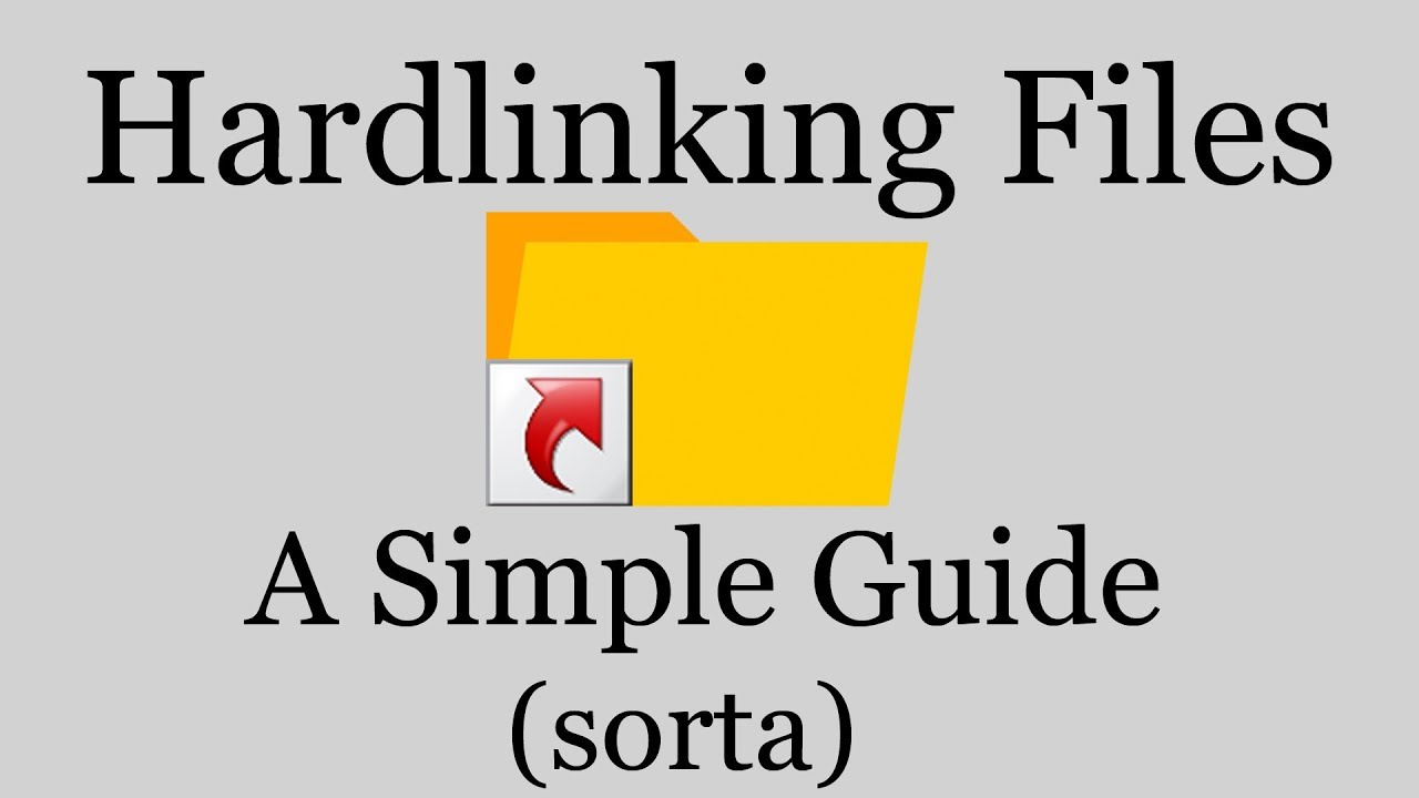 Hardlinking Files in Windows - A Simple Guide (sorta)