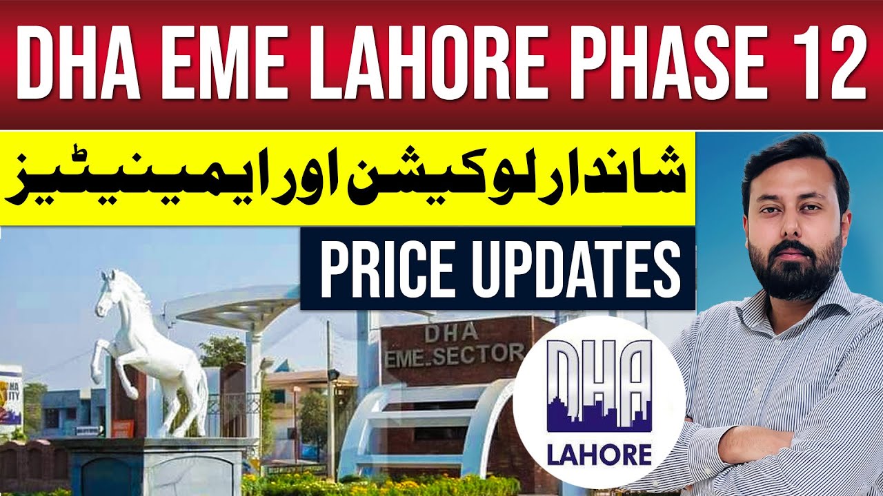DHA EME Phase 12 Lahore | Location, Amenities & Latest Prices | Full 2025 Guide