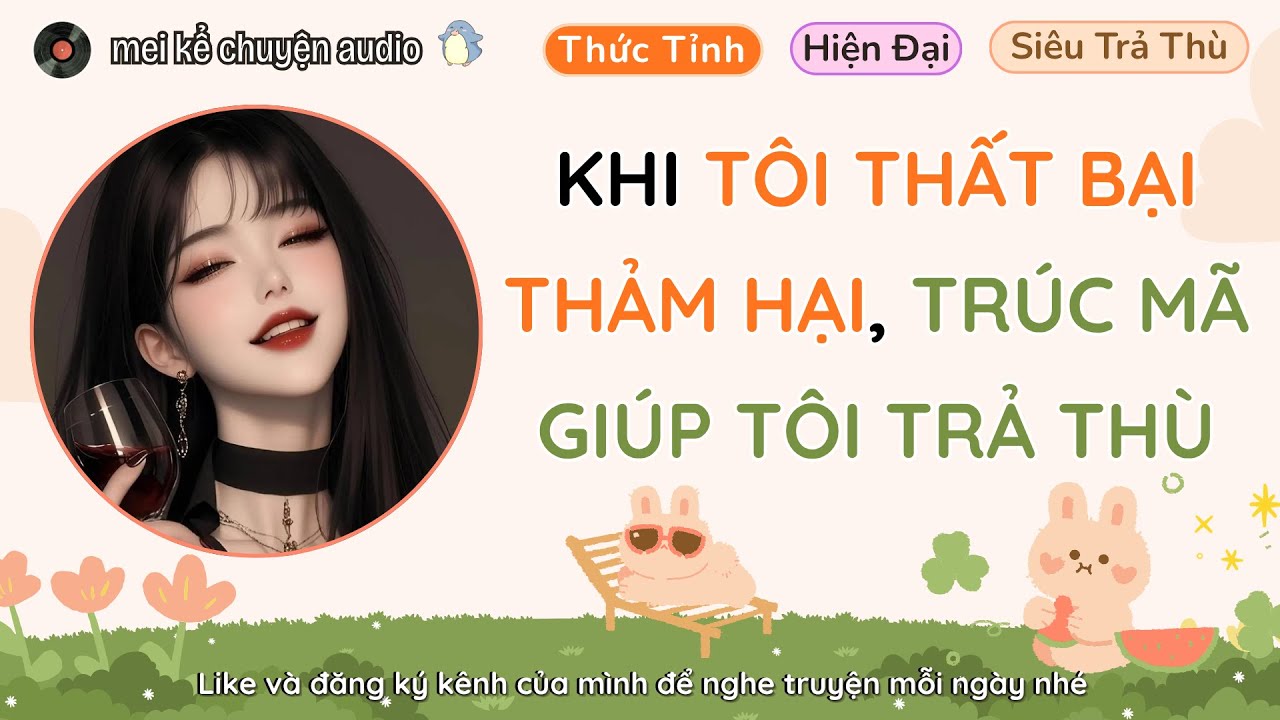 [Truyện Audio Full] THUA THẢM TRƯỚC TRÀ XANH, TRÚC MÃ GIÚP TÔI VẢ MẶT TRẢ THÙ #audio #truyenhay