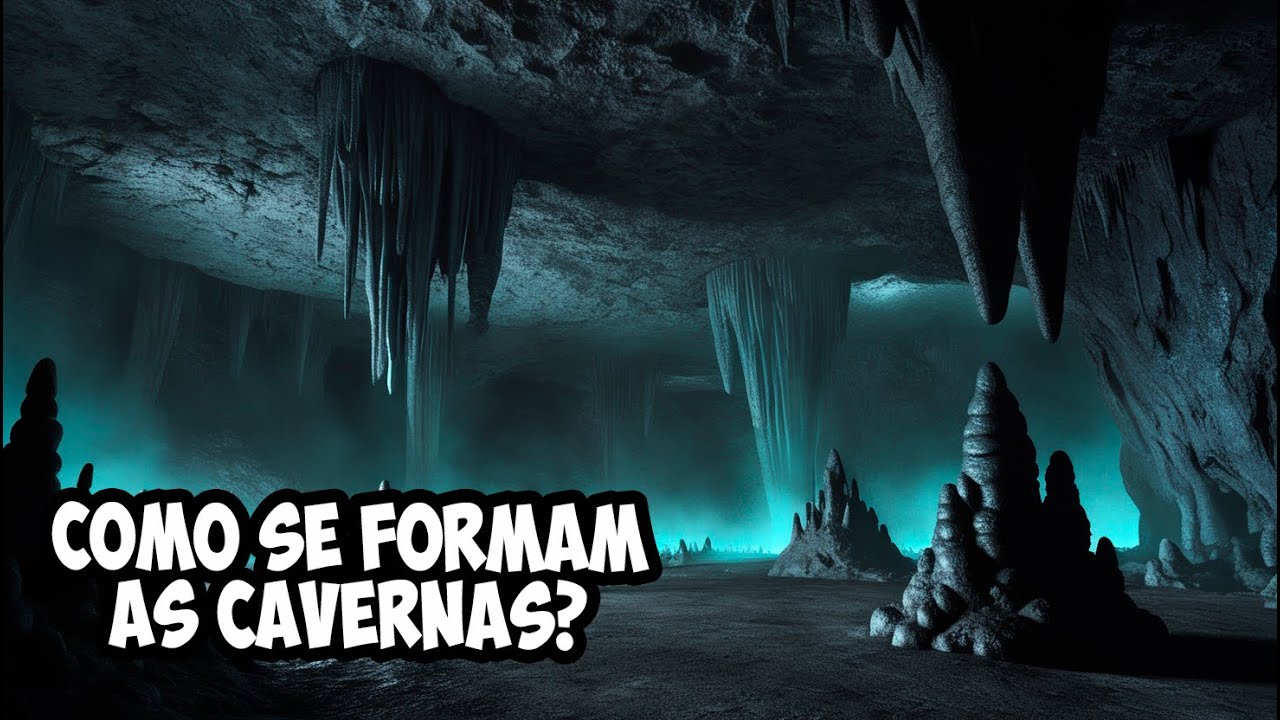 A Ciência por Trás das Cavernas: Como Elas Surgem e Crescem?