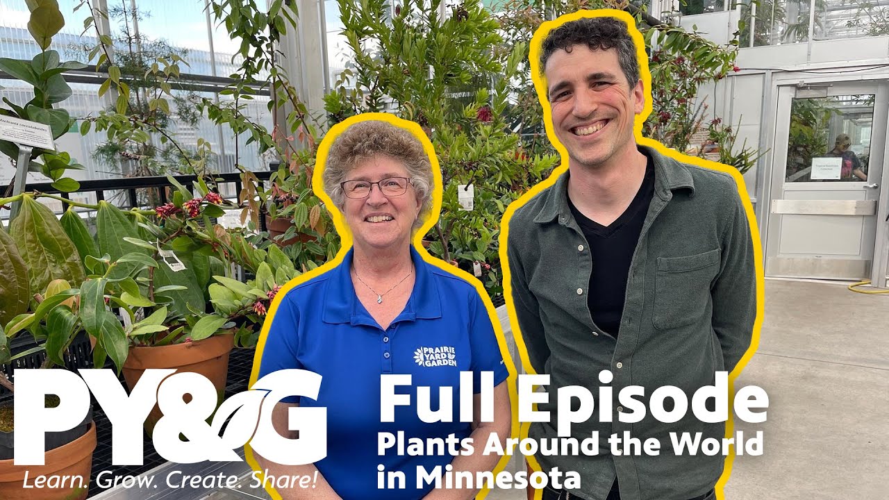 Plants from Around the World | FULL EPISODE | Prairie Yard & Garden 3812