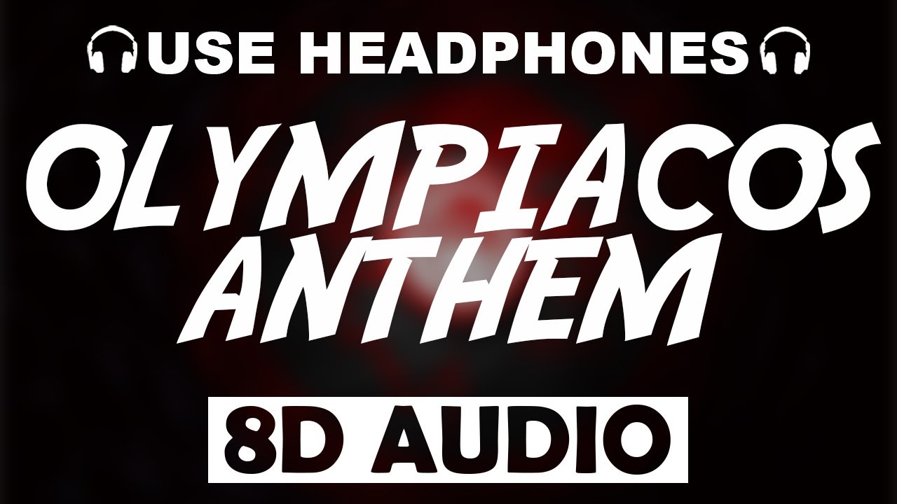 Olympiacos FC Official Anthem (8D AUDIO)