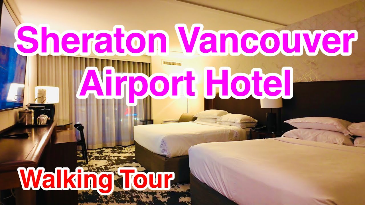 Sheraton Vancouver Airport Hotel, Jan 2026 シェラトン ホテル バンクーバー エアポート