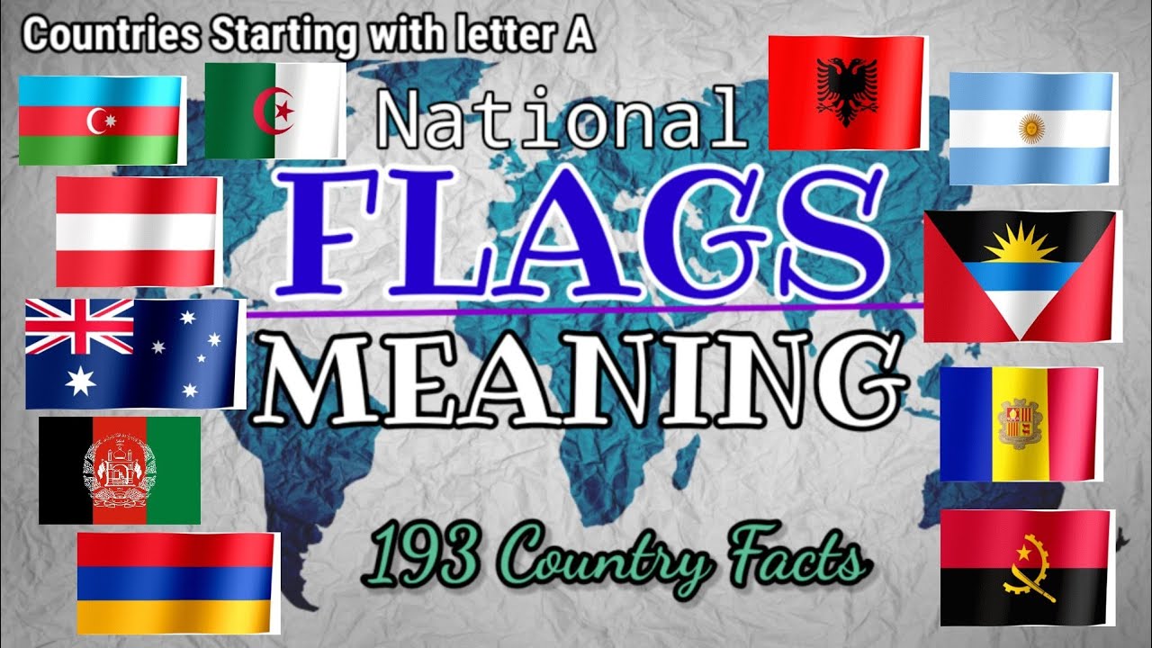 Flag Meaning of Countries Starting with Letter A (with map location) Ⅰ 193 Country Facts