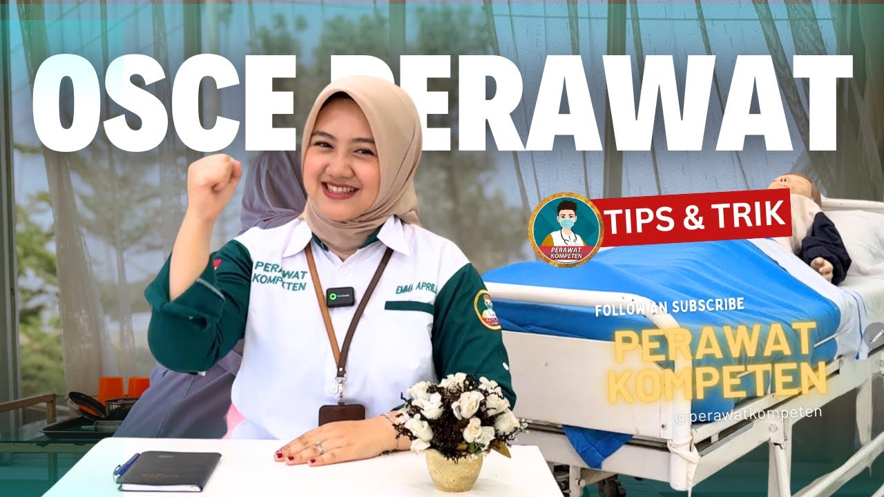 TIPS SUKSES UJIAN OSCE PERAWAT - PERAWAT KOMPETEN
