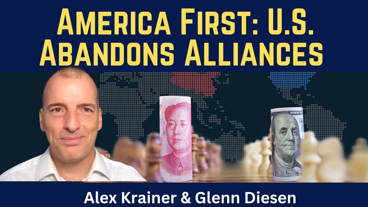 Alex Krainer (clip): America First - U.S. Abandons Outdated Alliances