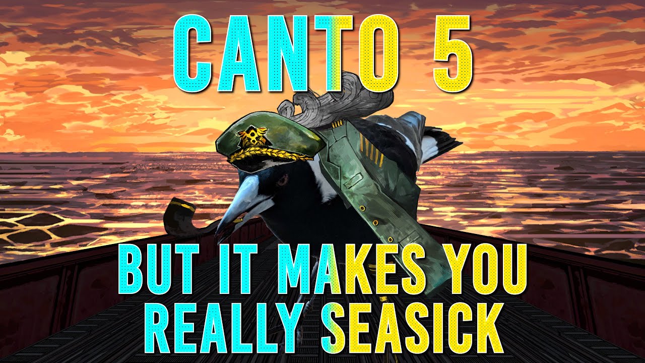 CANTO V! But you're going to be seasick