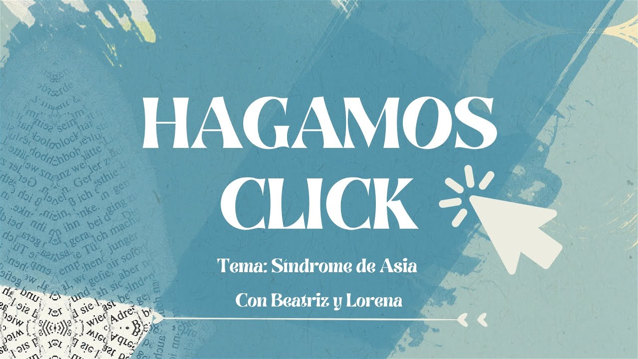 Síndrome de Asia / Hagamos Click