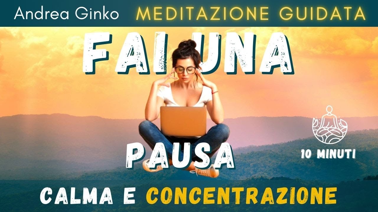 Ritrova Energia e Concentrazione e Calma con Questa POTENTE Meditazione Guidata in Soli 10 Minuti