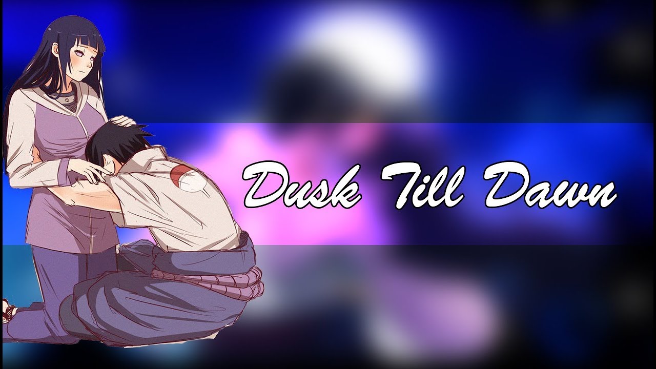 Sasuke and Hinata- Dusk till dawn[SasuHina|СасуХина]