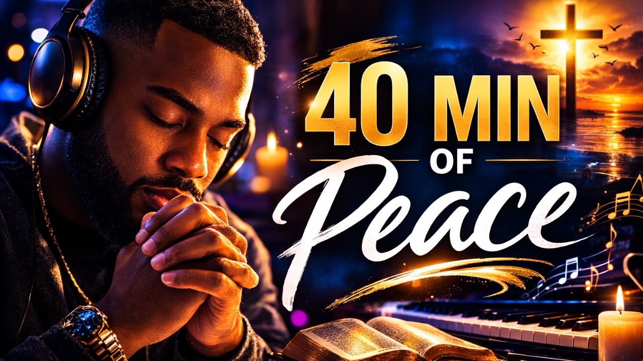 Healing Worship | Soul Gospel Christian R&B | 40 Minutes With God