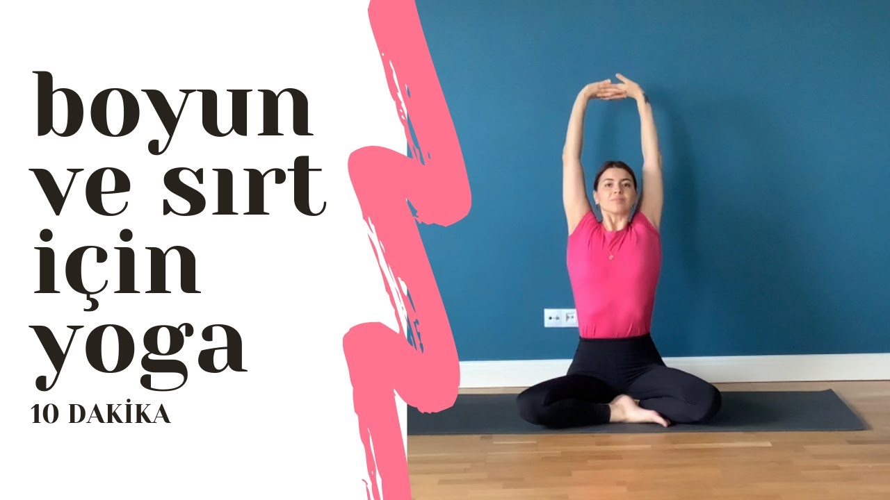 Boyun ve sırt için yoga | 10dakika | her seviyeye uygun rahatlatıcı seri