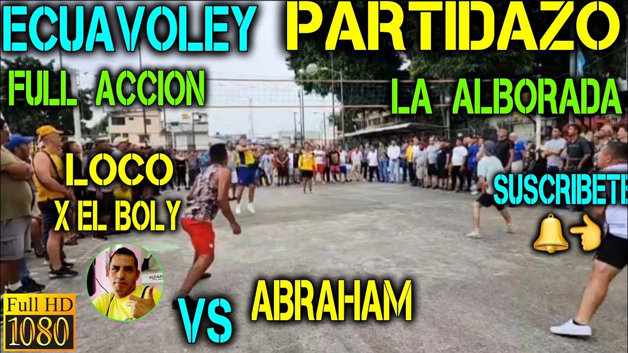 ECUAVOLEY PARTIDAZO EL LOCO X EL BOLY VS ABRAHAM / FULL ACCION 🔥 EN LA ALBORADA 😱🔥⚡️💪