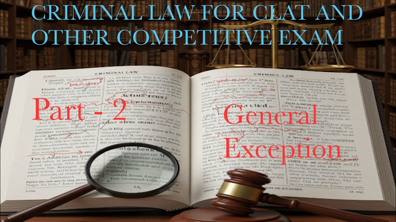 Criminal Law Part 2: General Exceptions Explained (IPC 76-106) | CLAT, Judiciary, AILET& More&hellip;.