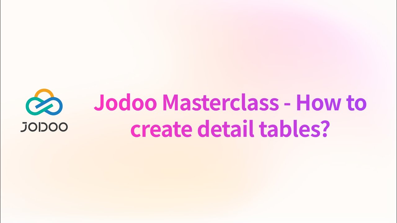 Jodoo Masterclass - What is a detail table and how to  use it?