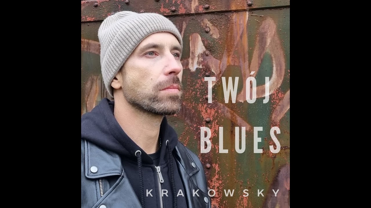 Krakowsky - Twój Blues Official Video