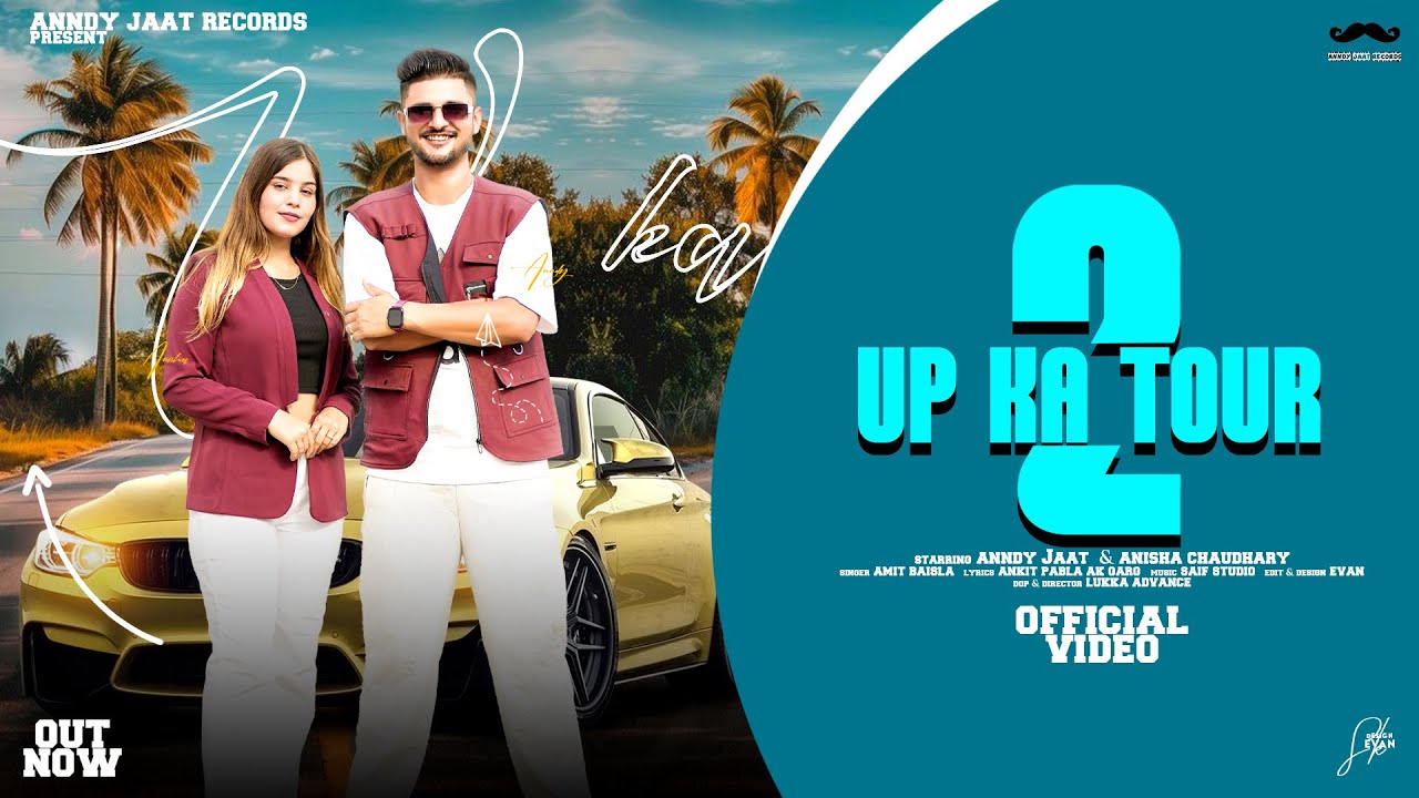 UP Ka Tour - 2 | Anndy Jaat | Anisha Chaudhary | Amit Baisla | Haryanvi Song 2024