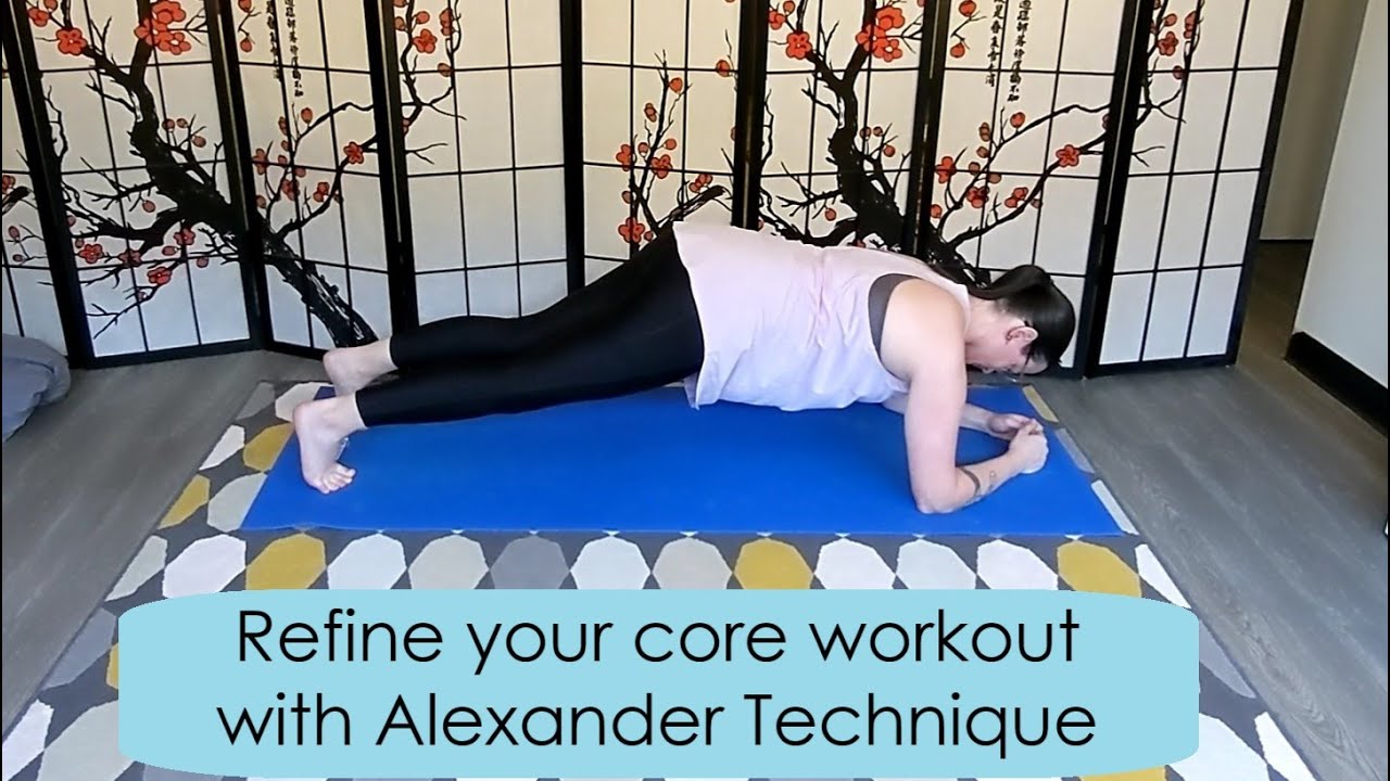 Refining Your Core Workout with Alexander Technique