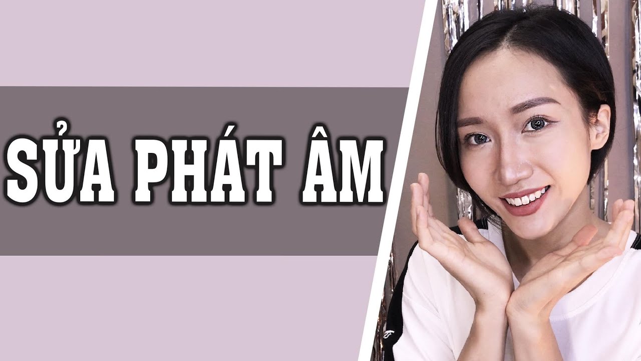 Cách tự sửa phát âm tiếng Anh CỰC DỄ, CỰC NHANH - Tự luyện phát âm tiếng Anh chuẩn