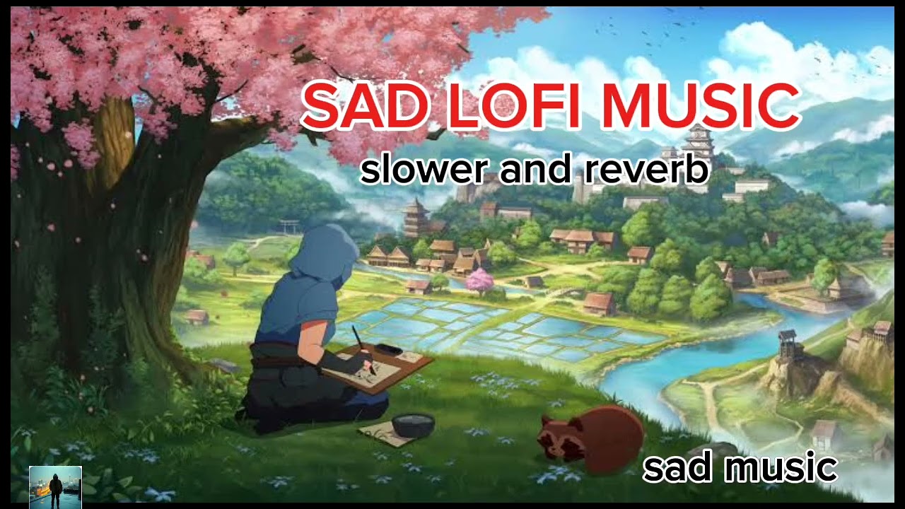 SAD lofi song lyrics ke Saath slower and reverb lo-fi music 