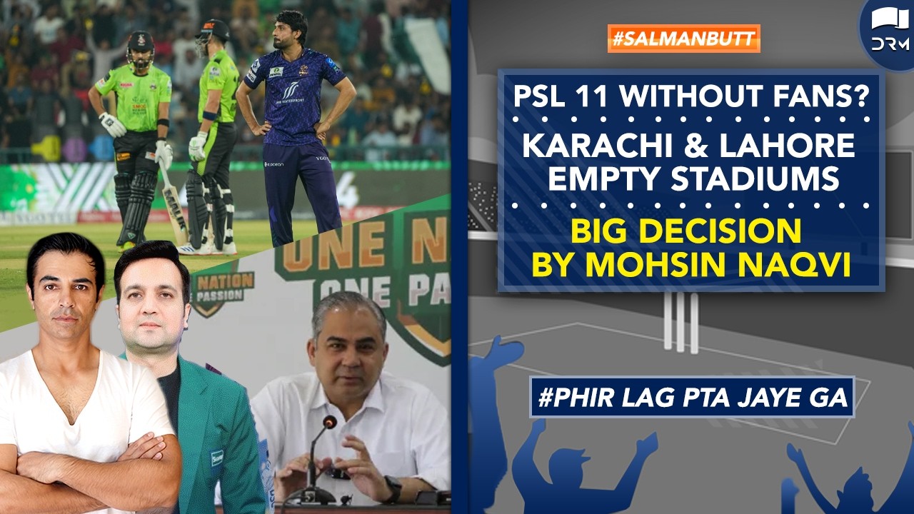 No Crowds in PSL 11 | EMPTY Stadiums 😱 | Big Decision by Mohsin Naqvi | Salman Butt | SS1A