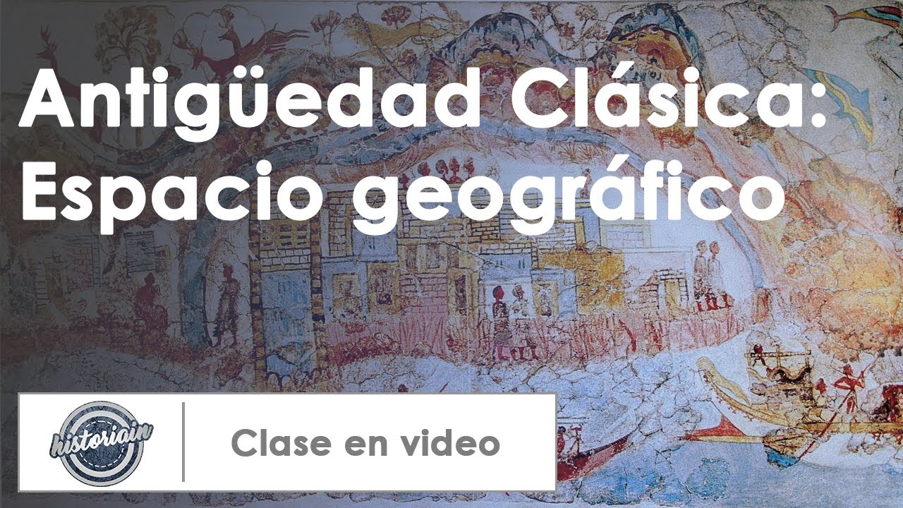 Antigüedad Clásica - Espacio geográfico