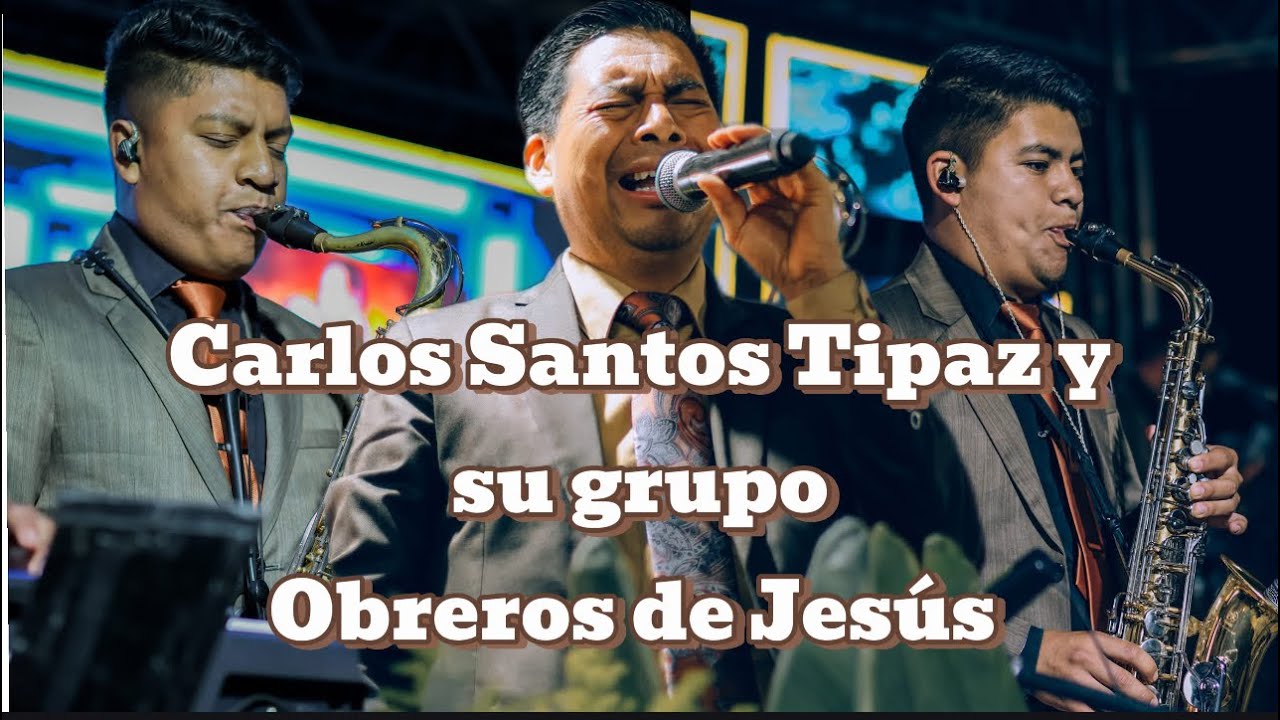 Carlos Santos Tipaz 🕊️😭y su Obreros de Jesús 😭🕊️😭