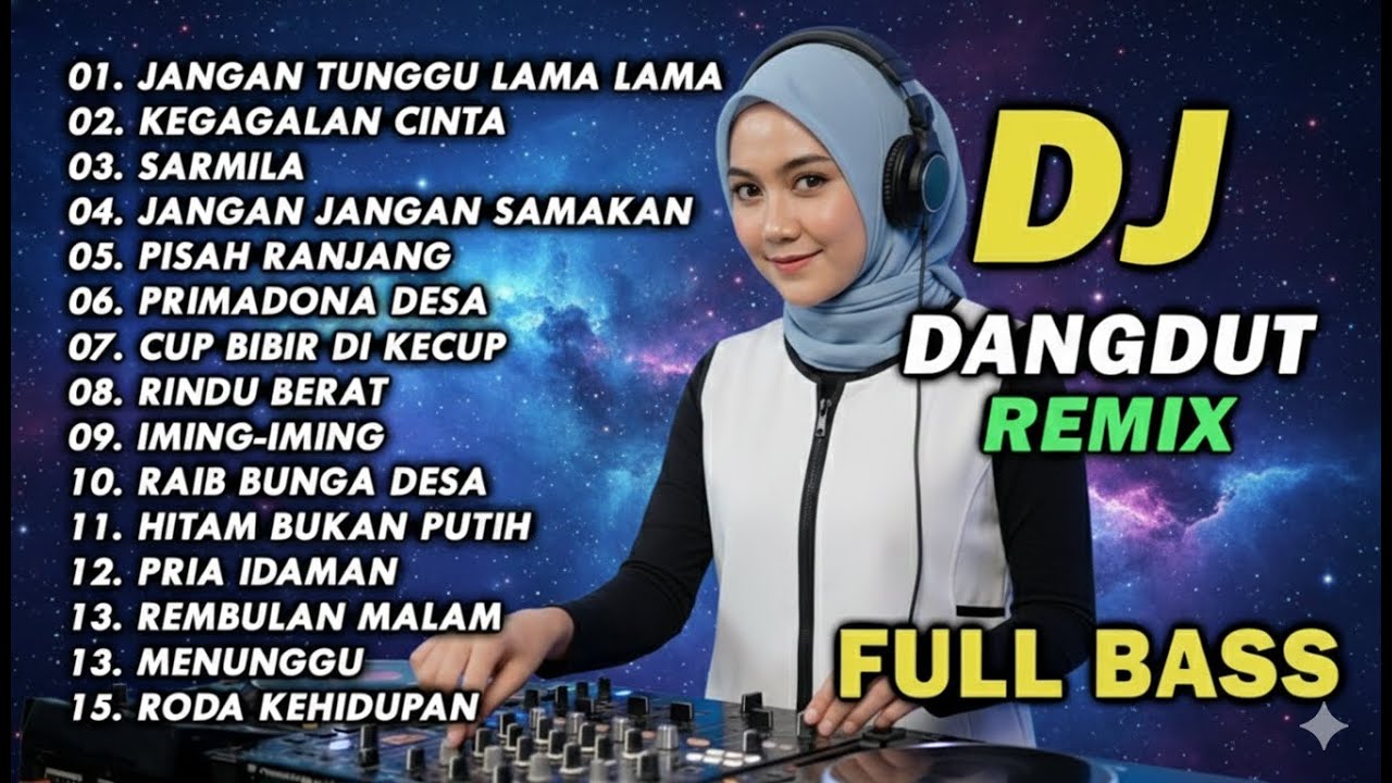 DJ REMIX DANGDUT LAWAS FULL BASS MANTAP || DJ JANGAN TUNGGU LAMA LAMA | DJ KEGAGALAN CINTA