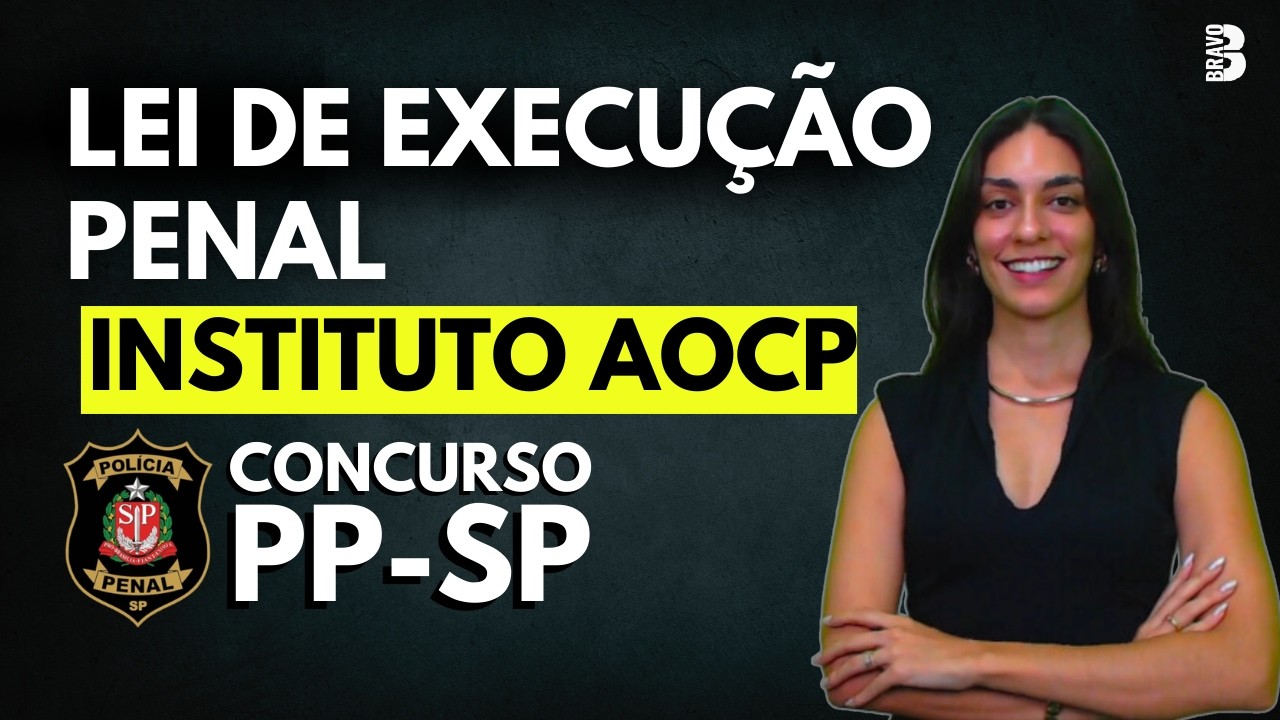 LEI DE EXECUÇÃO PENAL | INSTITUTO AOCP | CONCURSO PPSP
