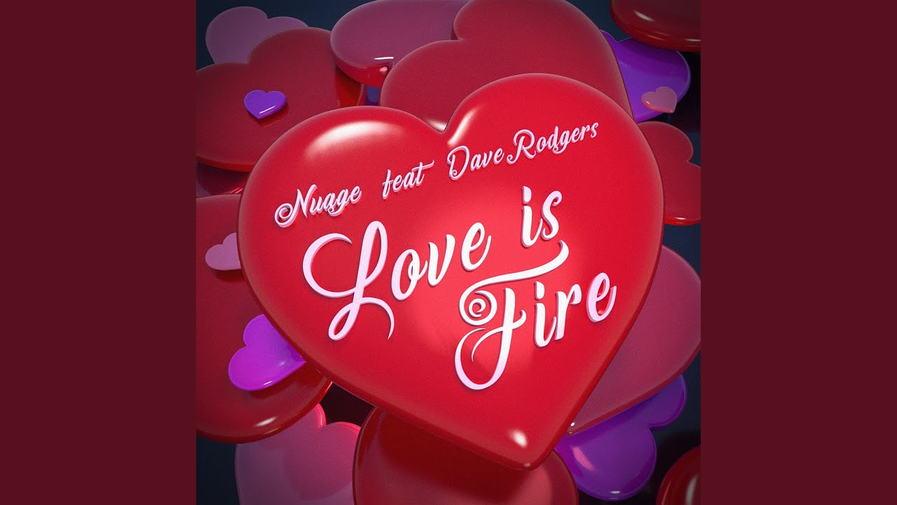Love Is Fire (feat. Dave Rodgers)