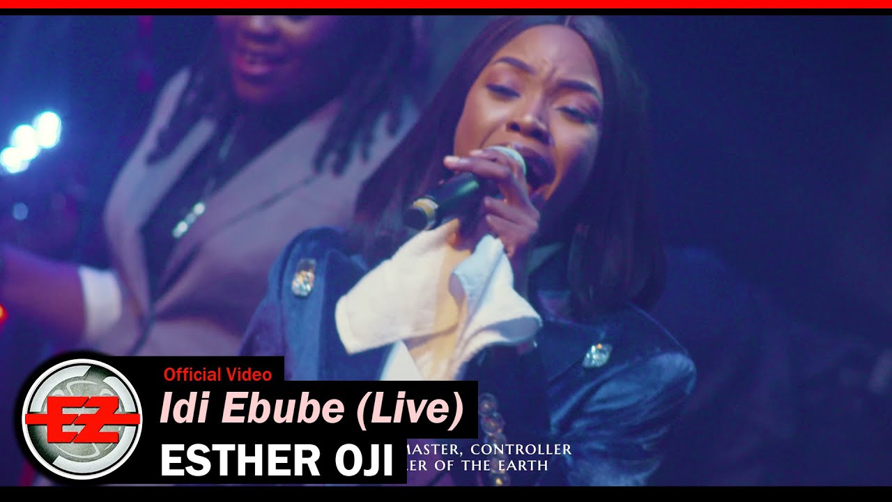 Idi Ebube (Live) - Esther Oji (Official Video)
