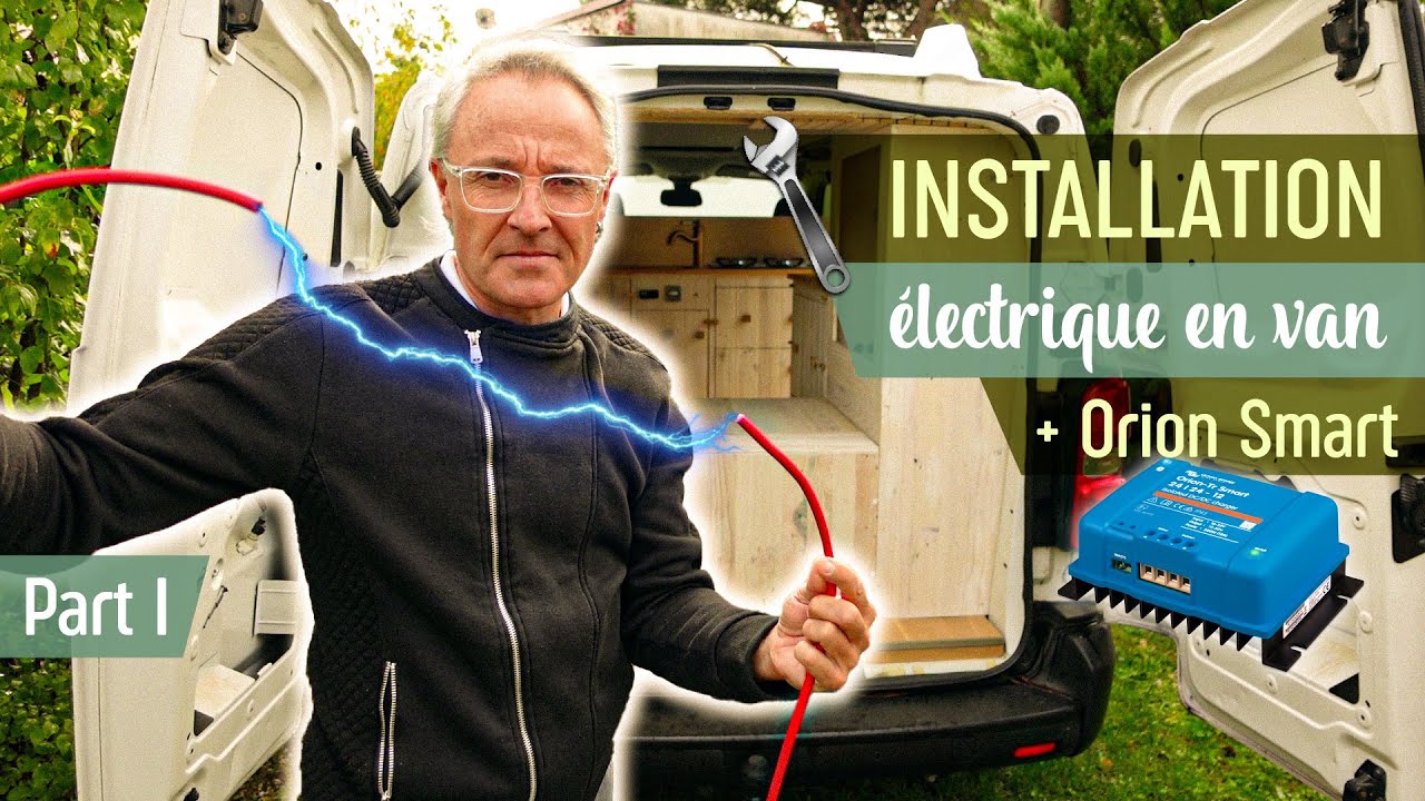 #19. Les bases de l’électricité en van aménagé + Orion Smart – Part I