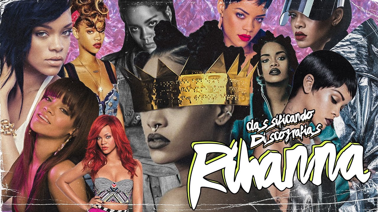 RIHANNA | CLASSIFICANDO DISCOGRAFIAS
