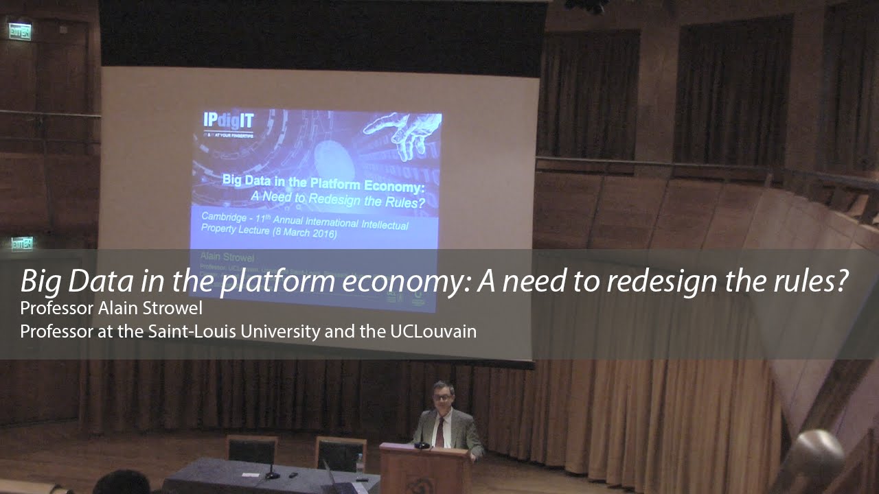 'Big Data in the platform economy: A need to redesign the rules?': Alain Strowel