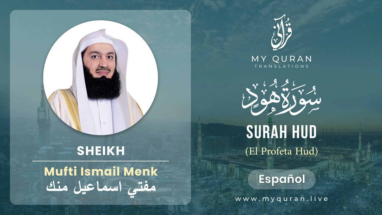 011 Surah Hud هود   With Spanish Translation By Mufti Ismail Menk