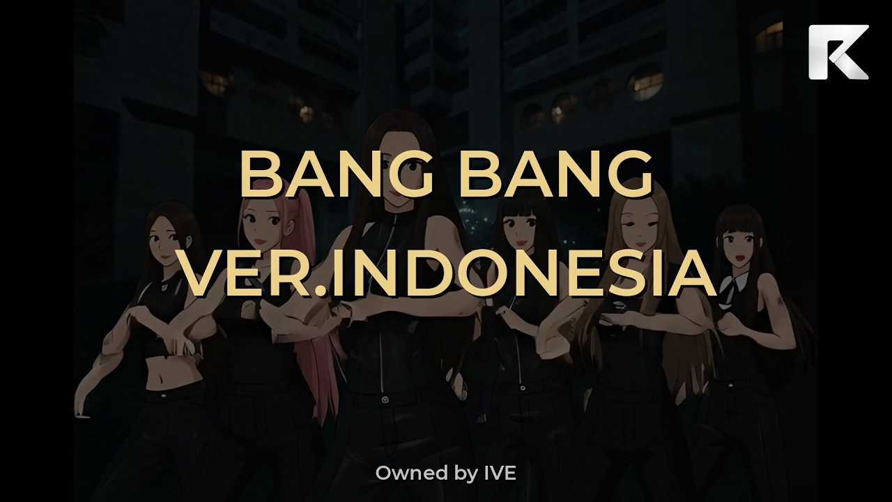 IVE 아이브 'BANG BANG' ver.Indonesia