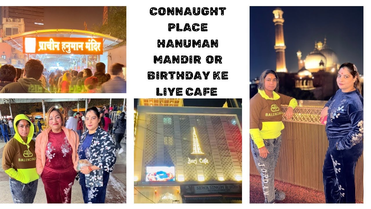 CONNAUGHT PLACE HANUMAN MANDIR OR BIRTHDAY KE LIYE CAFÉ 