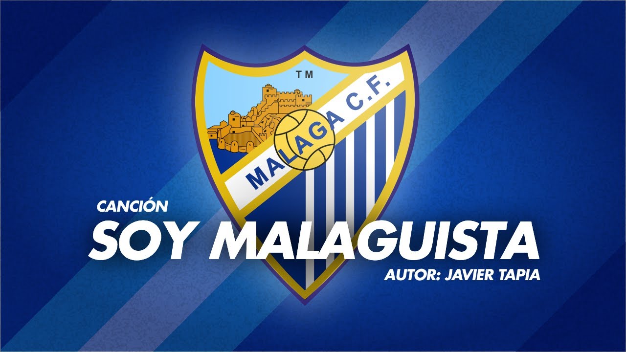 SOY MALAGUISTA 💙autor Javier Tapia - [Canción MÁLAGA CF]