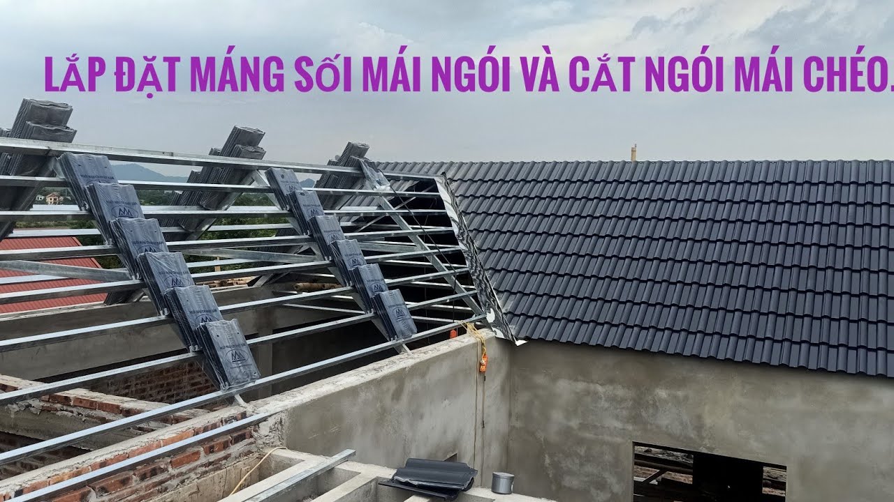 Cách lắp máng Sối mái ngói, và cắt góc chéo mái ngói, mái thái.